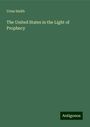 Urias Smith: The United States in the Light of Prophecy, Buch