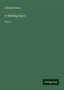 Edmund Yates: A Waiting Race, Buch