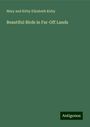 Mary And Kirby Elizabeth Kirby: Beautiful Birds in Far-Off Lands, Buch