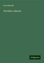 David Macdill: The Bible a Miracle, Buch