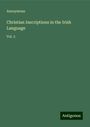 Anonymous: Christian Inscriptions in the Irish Language, Buch