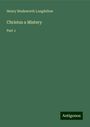 Henry Wadsworth Longfellow: Longfellow, H: Christus a Mistery, Buch