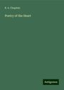 R. A. Chaplein: Chaplein, R: Poetry of the Heart, Buch
