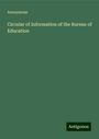 Anonymous: Circular of Information of the Bureau of Education, Buch