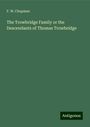 F. W. Chapman: The Trowbridge Family or the Descendants of Thomas Trowbridge, Buch