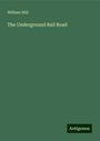 William Still: The Underground Rail Road, Buch