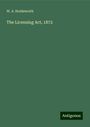 W. A. Holdsworth: The Licensing Act, 1872, Buch