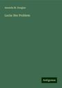 Amanda M. Douglas: Lucia: Her Problem, Buch