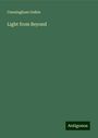 Cunningham Geikie: Light from Beyond, Buch