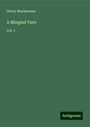 Henry Mackarness: A Mingled Yarn, Buch