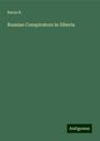 Baron R.: Russian Conspirators in Siberia, Buch