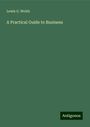 Lewis G. Welsh: A Practical Guide to Business, Buch