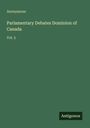 Anonymous: Parlamentary Debates Dominion of Canada, Buch