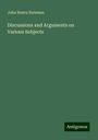 John Henry Newman: Discussions and Arguments on Various Subjects, Buch