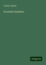 Frédéric Bastiat: Economic Sophisms, Buch