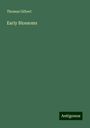 Thomas Gilbert: Early Blossoms, Buch