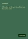 David Rober: A Treatise on the Law of Judicial and Execution Sales, Buch