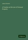 James Schouler: A Treatise on the Law of Personal Property, Buch