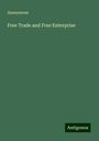 Anonymous: Free Trade and Free Enterprise, Buch