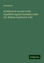Anonymous: An Historical Account of the Expedition against Sandusky under Col. William Crawford in 1782, Buch