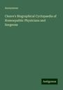 Anonymous: Cleave's Biographical Cyclopaedia of Homoepathic Physicians and Surgeons, Buch