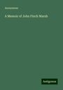 Anonymous: A Memoir of John Finch Marsh, Buch