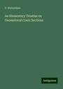 G. Richardson: An Elementary Treatise on Geometrical Conic Sections, Buch