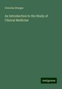 Octavius Sturges: An Introduction to the Study of Clinical Medicine, Buch