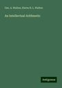 Geo. A. Walton: An Intellectual Arithmetic, Buch