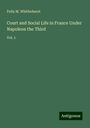 Felix M. Whithehurst: Court and Social Life in France Under Napoleon the Third, Buch