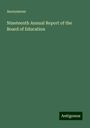 Anonymous: Nineteenth Annual Report of the Board of Education, Buch