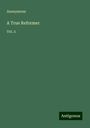 Anonymous: A True Reformer, Buch