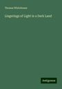 Thomas Whitehouse: Lingerings of Light in a Dark Land, Buch