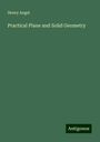 Henry Angel: Practical Plane and Solid Geometry, Buch