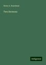 Henry A. Boardman: Boardman, H: Two Sermons, Buch
