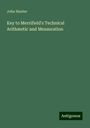 John Hunter: Hunter, J: Key to Merrifield's Technical Arithmetic and Mens, Buch