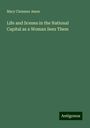 Mary Clemmer Ames: Life and Scenes in the National Capital as a Woman Sees Them, Buch