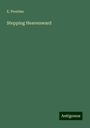 E. Prentiss: Prentiss, E: Stepping Heavenward, Buch