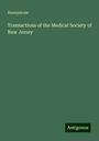 Anonymous: Transactions of the Medical Society of New Jersey, Buch