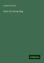 Louisa M. Alcott: Aunt Jo's Scrap-Bag, Buch