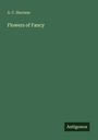 A. C. Harness: Flowers of Fancy, Buch