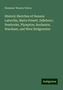 Ebenezer Weaver Peirce: Historic Sketches of Hanson Lakeville, Matta Poisett, Ddleboro', Pembroke, Plympton, Rochester, Wareham, and West Bridgewater, Buch