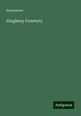 Anonymous: Anonymous: Allegheny Cemetery, Buch