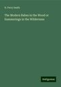 H. Perry Smith: The Modern Babes in the Wood or Summerings in the Wilderness, Buch