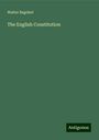 Walter Bagehot: The English Constitution, Buch