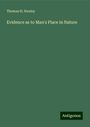 Thomas H. Huxley: Evidence as to Man's Place in Nature, Buch