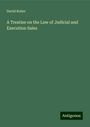 David Rober: A Treatise on the Law of Judicial and Execution Sales, Buch