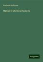 Frederick Hoffmann: Manual of Chemical Analysis, Buch