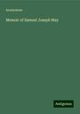 Anonymous: Memoir of Samuel Joseph May, Buch