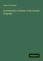 James H. Worman: An Elementary Grammar of the German Language, Buch